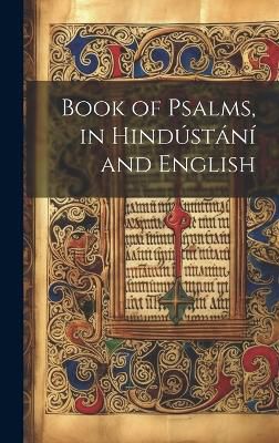 Book of Psalms, in Hindústání and English