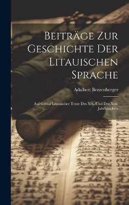 Beiträge Zur Geschichte Der Litauischen Sprache