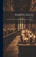 Mariu Saga: Legender Om Jomfru Maria Og Hendes Jertegn, Volume 1, part 2