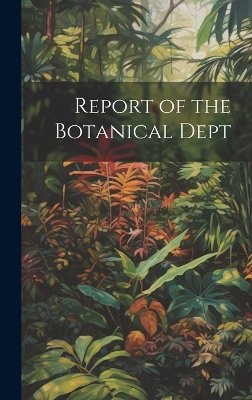 Report of the Botanical Dept