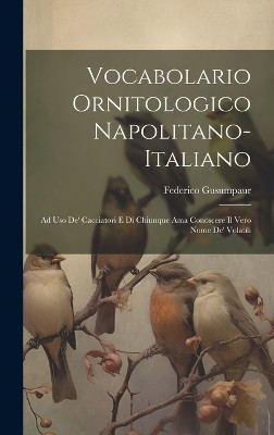 Vocabolario Ornitologico Napolitano-Italiano