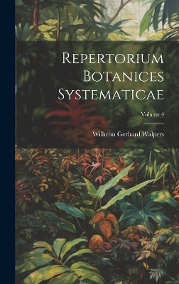 Repertorium Botanices Systematicae; Volume 4