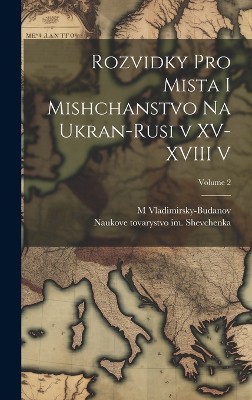 Rozvidky pro mista i mishchanstvo na Ukran-rusi v XV-XVIII v; Volume 2