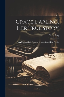 Grace Darling, Her True Story