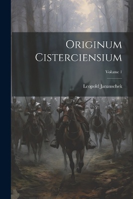 Originum Cisterciensium; Volume 1