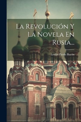 La Revolución Y La Novela En Rusia...