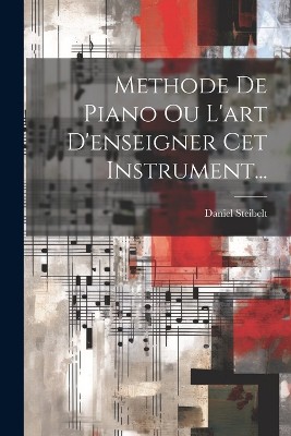 Methode De Piano Ou L'art D'enseigner Cet Instrument...