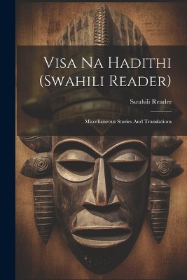 Visa Na Hadithi (swahili Reader)