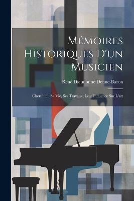 Mémoires Historiques D'un Musicien