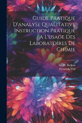 Guide Pratique D'analyse Qualitative Instruction Pratique A L'usage Des Laboratoires De Chimie