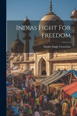 Indias Fight For Freedom