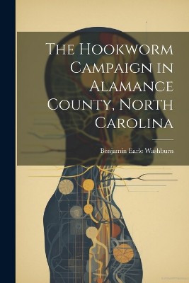 The Hookworm Campaign in Alamance County, North Carolina