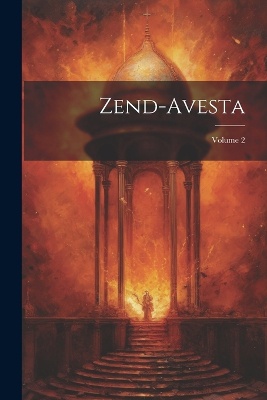 Zend-avesta; Volume 2