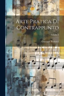 Arte Pratica Di Contrappunto; Volume 2