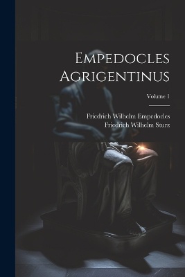 Empedocles Agrigentinus; Volume 1