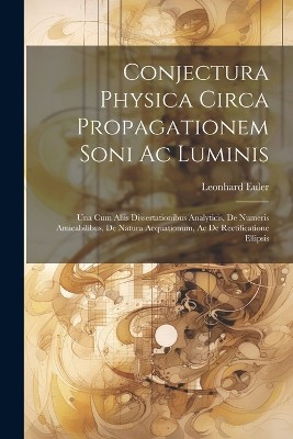 Conjectura Physica Circa Propagationem Soni Ac Luminis
