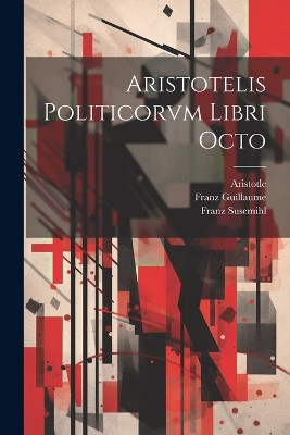 Aristotelis Politicorvm Libri Octo