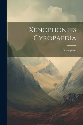 Xenophontis Cyropaedia