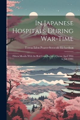 In Japanese Hospitals During War-Time