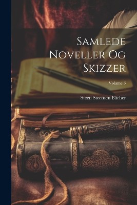Samlede Noveller Og Skizzer; Volume 3