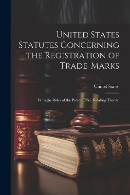 United States Statutes Concerning the Registration of Trade-Marks