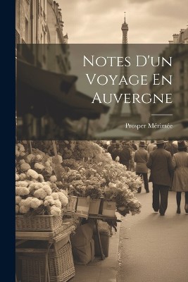 Notes D'un Voyage En Auvergne