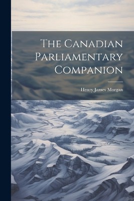 The Canadian Parliamentary Companion
