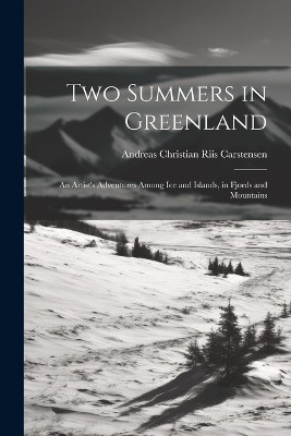 Two Summers in Greenland