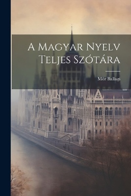 A Magyar Nyelv Teljes Szótára