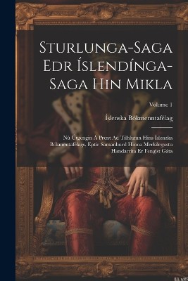 Sturlunga-Saga Edr Íslendínga-Saga Hin Mikla