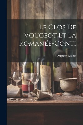 Le Clos de Vougeot et la Romanée-Conti