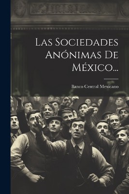 Las Sociedades Anónimas De México...