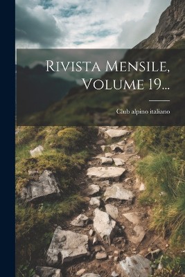 Rivista Mensile, Volume 19...