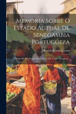 Memoria Sobre O Estado Actual De Senegambia Portugueza