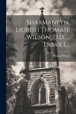 Sharmaneyn, Liorish Thomase Wilson, D.d. ... Lioar I....