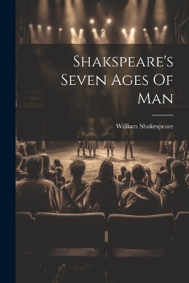 Shakspeare's Seven Ages Of Man