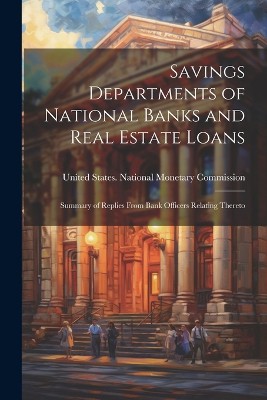 Savings Departments of National Banks and Real Estate Loans