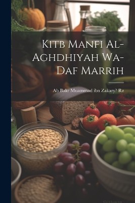 Kitb manfi al-aghdhiyah wa-daf marrih