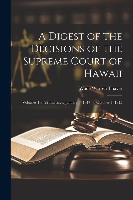 A Digest of the Decisions of the Supreme Court of Hawaii