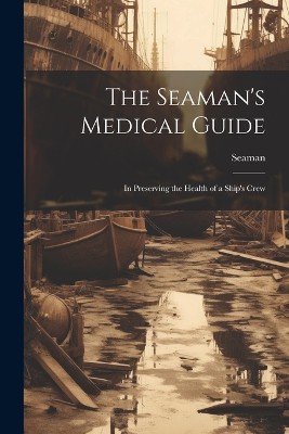 The Seaman's Medical Guide