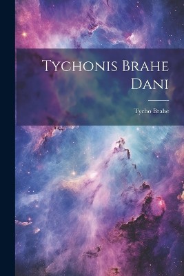 Tychonis Brahe Dani
