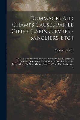 Dommages Aux Champs Causes Par Le Gibier (Lapinslievres - Sangliers, Etc.)