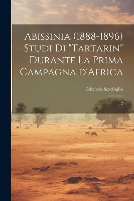 Abissinia (1888-1896) studi di "Tartarin" durante la prima campagna d'Africa