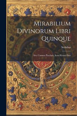 Mirabilium Divinorum Libri Quinque