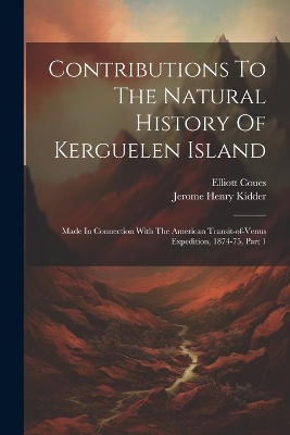 Contributions To The Natural History Of Kerguelen Island