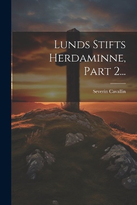 Lunds Stifts Herdaminne, Part 2...