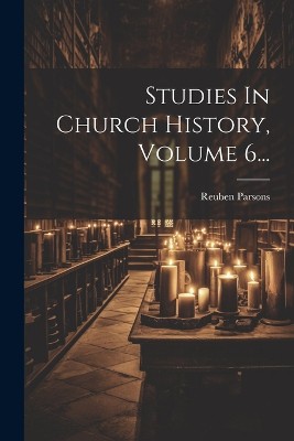 Studies In Church History, Volume 6...