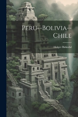 Peru--Bolivia--Chile