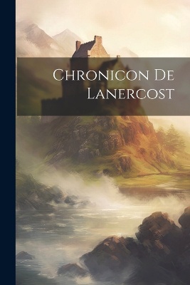 Chronicon De Lanercost