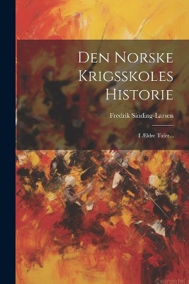 Den Norske Krigsskoles Historie